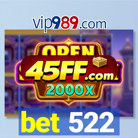 bet 522